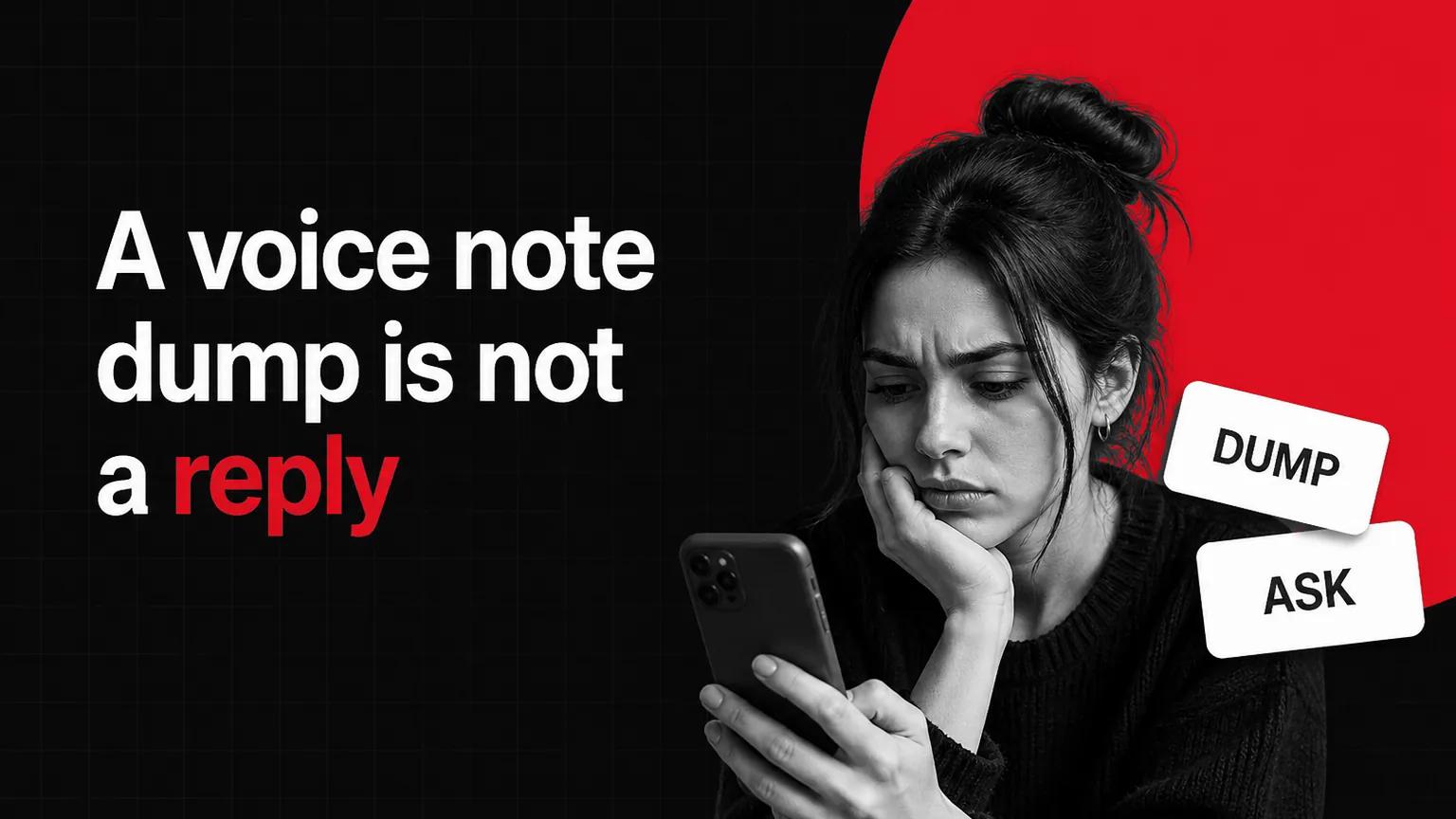 A voice note dump is not a reply