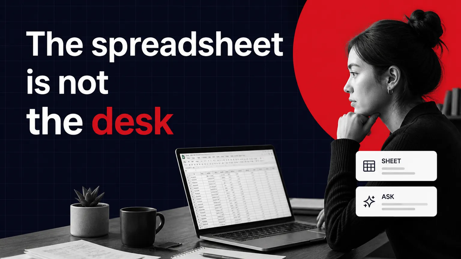 The spreadsheet is not the desk