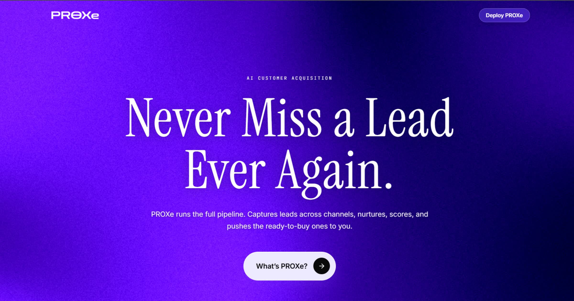PROXe · Never Miss a Lead Ever Again · The AI Lead Conversion System